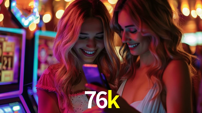 Sinta a adrenalina dos jogos de cassino com 76k